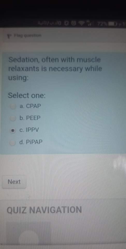 Po Questo Sedation Often With Muscle Relaxants Is Necessary While Using Select One A Cpap B Peep C Ippv D Pipap 1