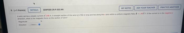 9 1 Points Details Serpseb 29 P 033 Wi My Notes A Wire Carries A Steady Current Of 2 80 Aa Straight Section Of The 1