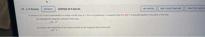 10 1 Points Details Serpseb 29 P 044 Wi A Current Of 23 0 Ma Is Maintained In A Single Crouler Loop Of 1 30 M Circ 1
