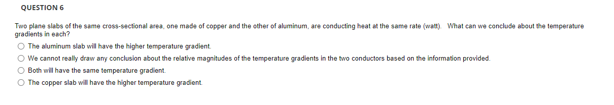 Question 6 Two Plane Slabs Of The Same Cross Sectional Area One Made Of Copper And The Other Of Aluminum Are Conductin 1