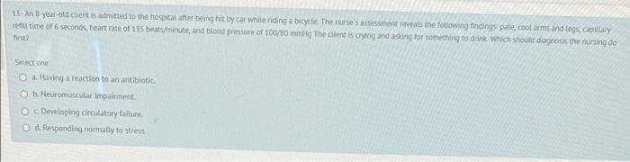 15 An 8 Year Old Client Is Admitted To The Hospital After Being Hit By Car While Riding A Bicyde The Nurse S Assessment 1