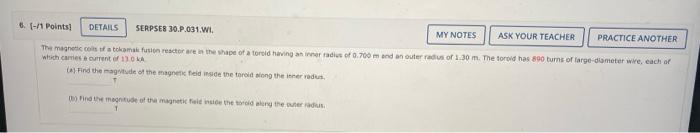 6 1 Points Details Serpses 30 P 031 Wi Ask Your Teacher The Magnetic Coils Of A Tokamak Fusion Reactor Are In The 1