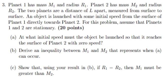 3 Planet 1 Has Mass M And Radius R Planet 2 Has Mass M And Radius R The Two Planets Are A Distance Of L Apart Me 1