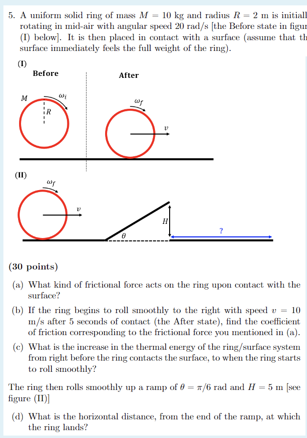 5 A Uniform Solid Ring Of Mass M 10 Kg And Radius R 2 M Is Initiall Rotating In Mid Air With Angular Speed 20 Rad S 1