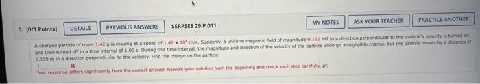 My Notes 5 0 1 Points Details Previous Answers Serpses 29 P 011 Ask Your Teacher Practice Another A Charged Particle 1