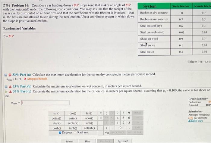 7 Problem 16 Consider A Car Heading Down A 8 5 Slope One That Makes An Angle Of 8 5 With The Horizontal Under Th 1