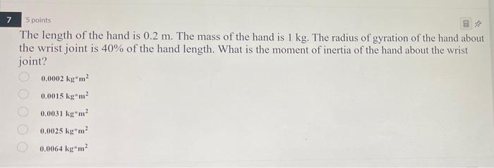 7 5 Points The Length Of The Hand Is 0 2 M The Mass Of The Hand Is 1 Kg The Radius Of Gyration Of The Hand About The W 1