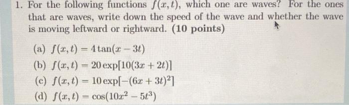 1 For The Following Functions F X T Which One Are Waves For The Ones That Are Waves Write Down The Speed Of The Wa 1