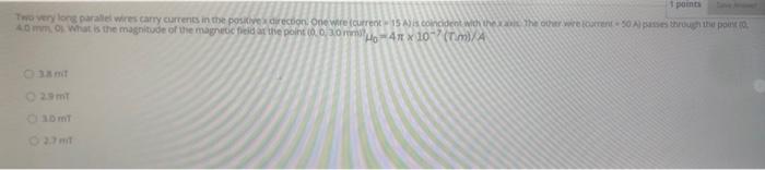 1 Points Two Very Long Parallel Wires Carry Currents In The Positive Direction One Wire Current 15a Is Coincident Wit 1