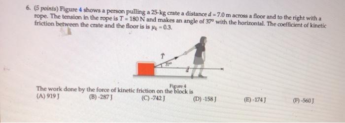 6 5 Points Figure 4 Shows A Person Pulling A 25 Kg Crate A Distance D 7 0 M Across A Floor And To The Right With A 1