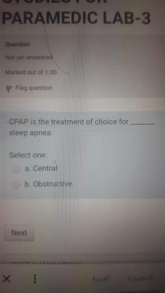 Paramedic Lab 3 Question Not Yet Answered Marked Out Of 1 00 P Flag Question Cpap Is The Treatment Of Choice For Sleep A 1