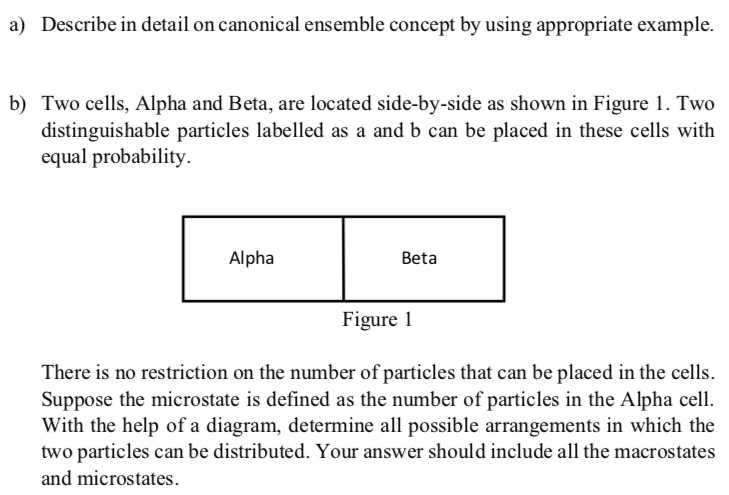 A Describe In Detail On Canonical Ensemble Concept By Using Appropriate Example B Two Cells Alpha And Beta Are Loca 1