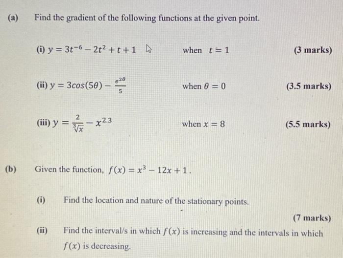 A Find The Gradient Of The Following Functions At The Given Point I Y 3t 6 2t2 T 1 When T 1 3 Marks Ii Y 1