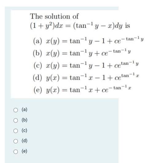 The Solution Of 1 Y2 Dx Tan Y X Dy Is A W Tan 1 Ce Tan B X Y Tan Y Ce Tan Ly C X Y Tan 1
