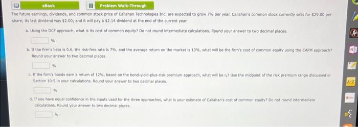 13 Problem Walk Through The Future Earnings Dividends And Common Stock Price Of Callahan Technologies Inc Are Expecte 1