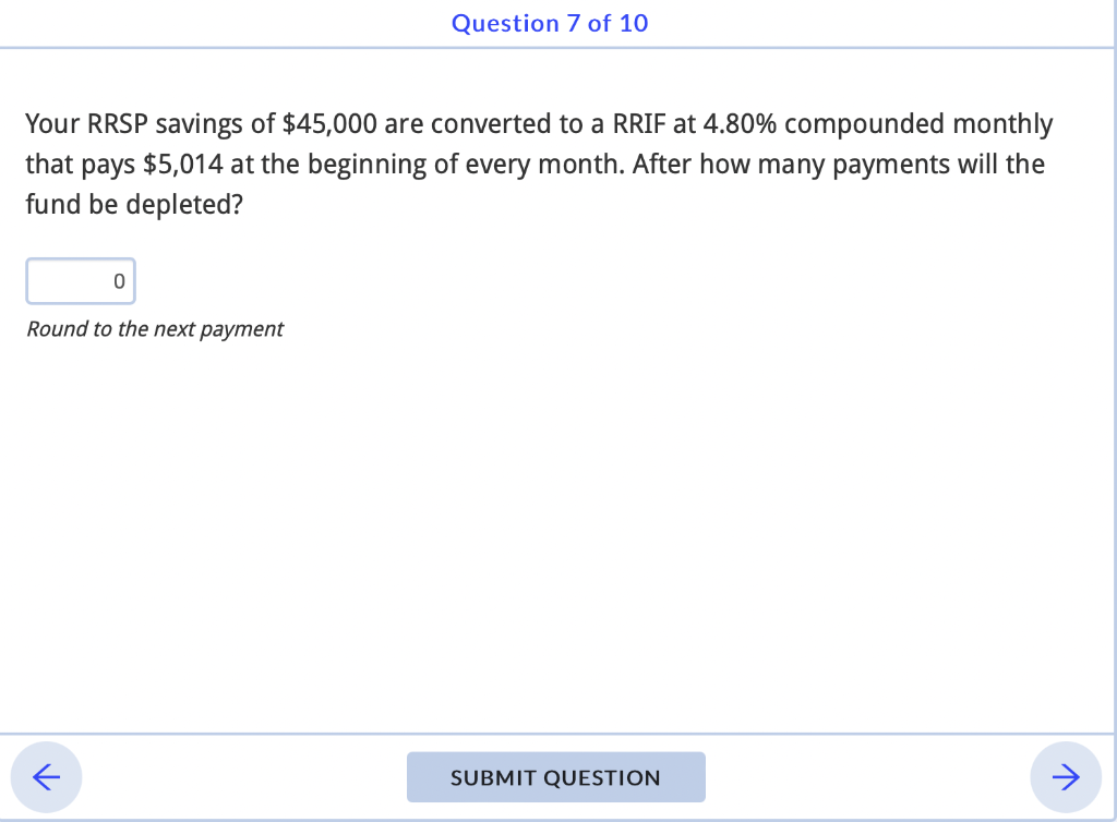 Your Rrsp Savings Of 45 000 Are Converted To A Rrif At 4 80 Compounded Monthly That Pays 5 014 At The Beginning Of Ev 1