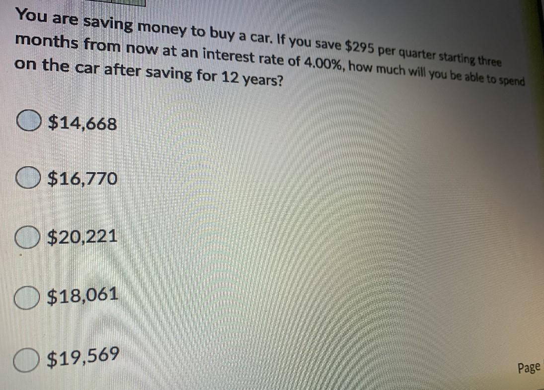 You Are Saving Money To Buy A Car If You Save 295 Per Quarter Starting Three Months From Now At An Interest Rate Of 4 1