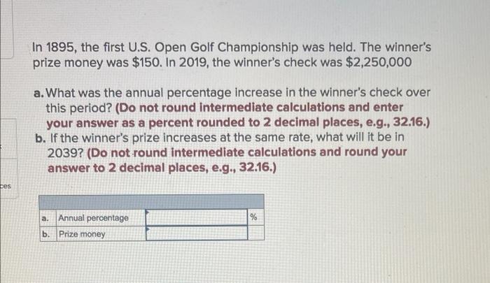 Ces In 1895 The First U S Open Golf Championship Was Held The Winner S Prize Money Was 150 In 2019 The Winner S Ch 1