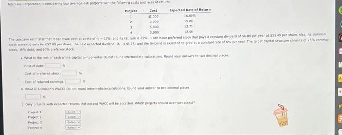 Adamson Corporation Is Considering Four Average Risk Projects With The Following Costs And Rates Of Return Project 3 Cos 1