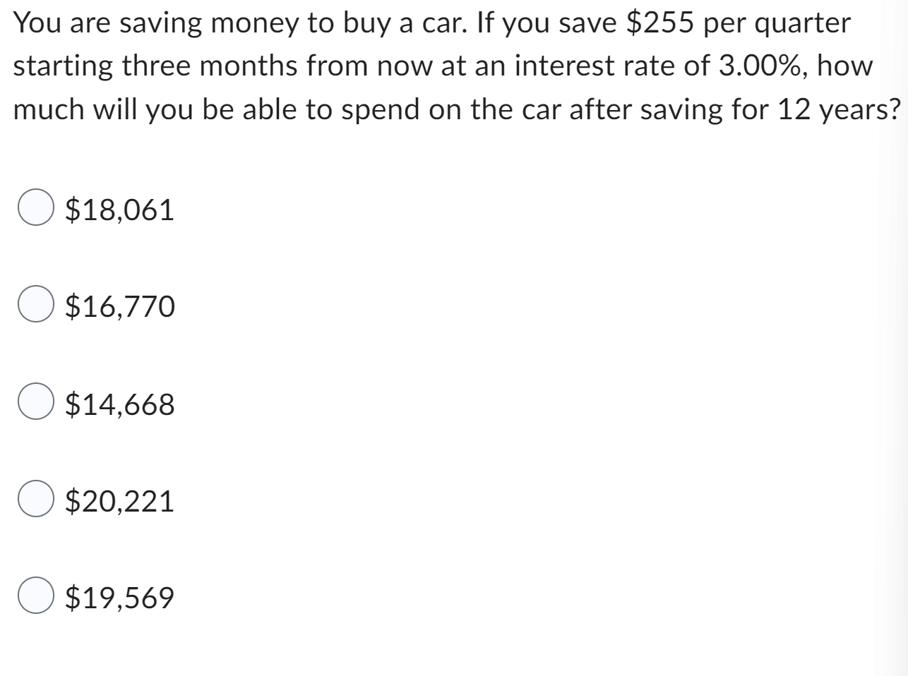 You Are Saving Money To Buy A Car If You Save 255 Per Quarter Starting Three Months From Now At An Interest Rate Of 3 1