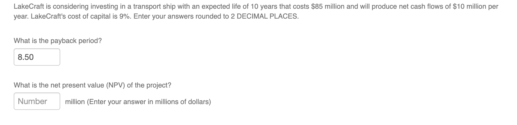 Lakecraft Is Considering Investing In A Transport Ship With An Expected Life Of 10 Years That Costs 85 Million And Will 1