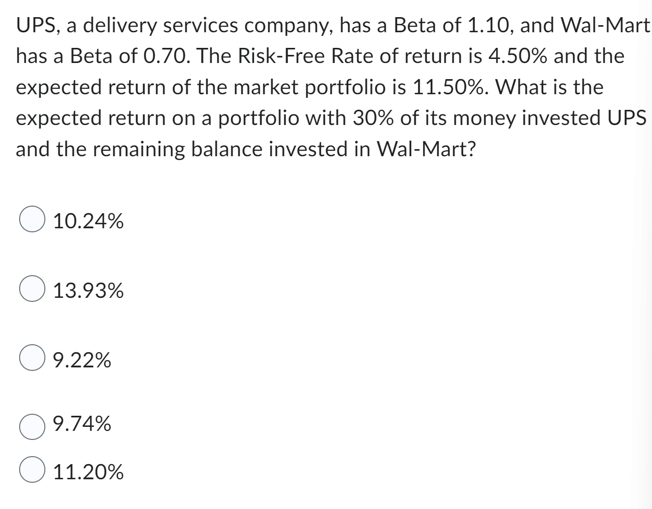 Ups A Delivery Services Company Has A Beta Of 1 10 And Wal Mart Has A Beta Of 0 70 The Risk Free Rate Of Return Is 4 1