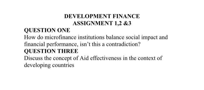 Development Finance Assignment 1 2 3 Question One How Do Microfinance Institutions Balance Social Impact And Financial 1