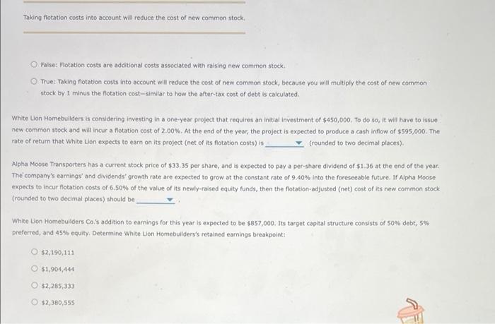 Taking Flotation Costs Into Account Will Reduce The Cost Of New Common Stock O False Flotation Costs Are Additional Co 1