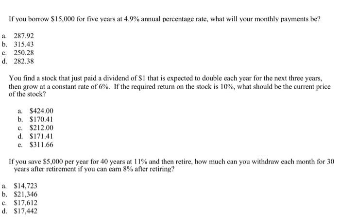 If You Borrow 15 000 For Five Years At 4 9 Annual Percentage Rate What Will Your Monthly Payments Be A 287 92 B 31 1