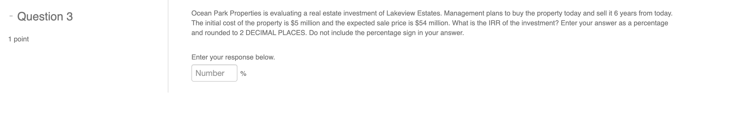 Question 3 1 Point Ocean Park Properties Is Evaluating A Real Estate Investment Of Lakeview Estates Management Plans To 1