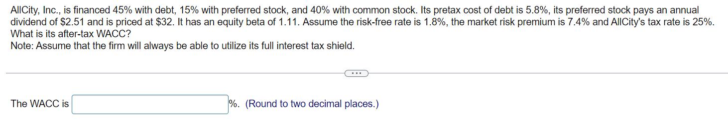 Allcity Inc Is Financed 45 With Debt 15 With Preferred Stock And 40 With Common Stock Its Pretax Cost Of Debt I 1