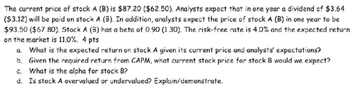 The Current Price Of Stock A B Is 87 20 62 50 Analysts Expect That In One Year A Dividend Of 3 64 3 12 Will B 1