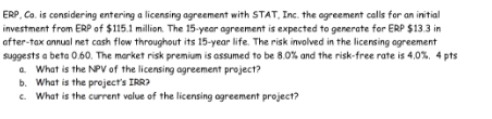 Erp Co Is Considering Entering A Licensing Agreement With Stat Inc The Agreement Calls For An Initial Investment Fro 1