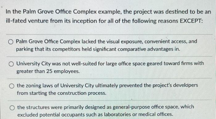In The Palm Grove Office Complex Example The Project Was Destined To Be An Ill Fated Venture From Its Inception For All 1