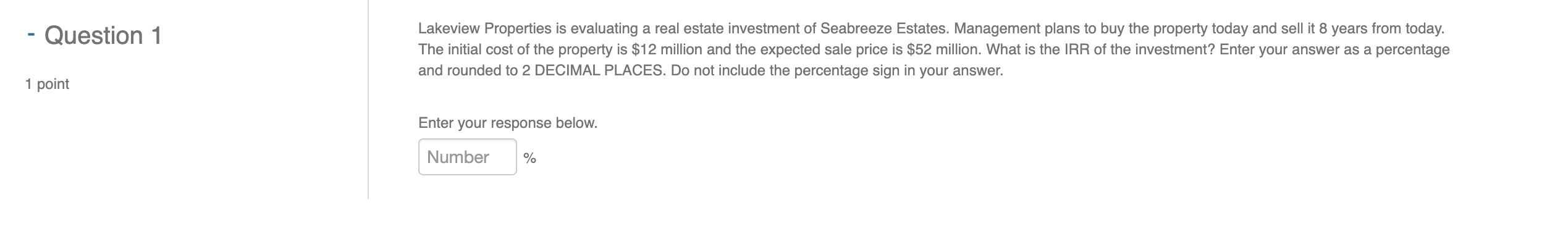 Question 1 1 Point Lakeview Properties Is Evaluating A Real Estate Investment Of Seabreeze Estates Management Plans T 1