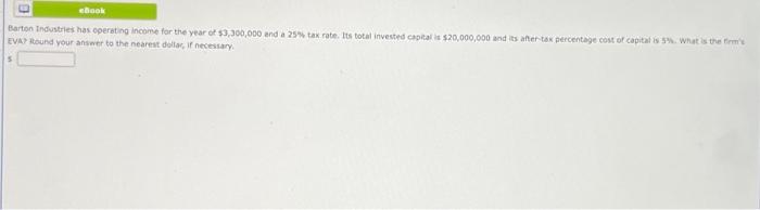 Ebook Barton Industries Has Operating Income For The Year Of 3 300 000 And A 25 Tax Rate Its Total Invested Capital I 1