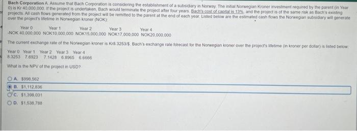 Bach Corporation A Assume That Bach Corporation Is Considering The Establishment Of A Subsidiary In Norway The Initial 1