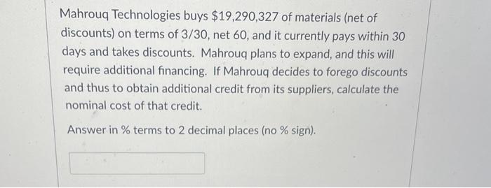 Mahrouq Technologies Buys 19 290 327 Of Materials Net Of Discounts On Terms Of 3 30 Net 60 And It Currently Pays Wi 1
