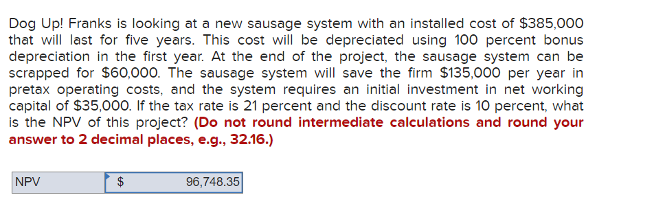 Dog Up Franks Is Looking At A New Sausage System With An Installed Cost Of 385 000 That Will Last For Five Years This 1