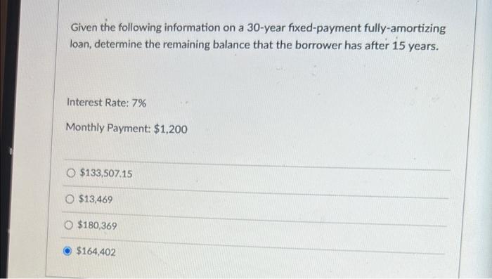 Given The Following Information On A 30 Year Fixed Payment Fully Amortizing Loan Determine The Remaining Balance That T 1