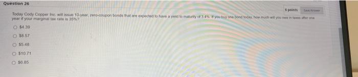 Question 26 Today Cody Copper Inc Will Issue 10 Year Zero Coupon Bonds That Are Expected To Have A Yield To Maturity O 1