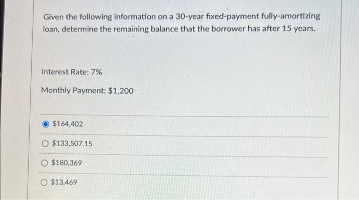 Given The Following Information On A 30 Year Fixed Payment Fully Amortizing Loan Determine The Remaining Balance That T 1