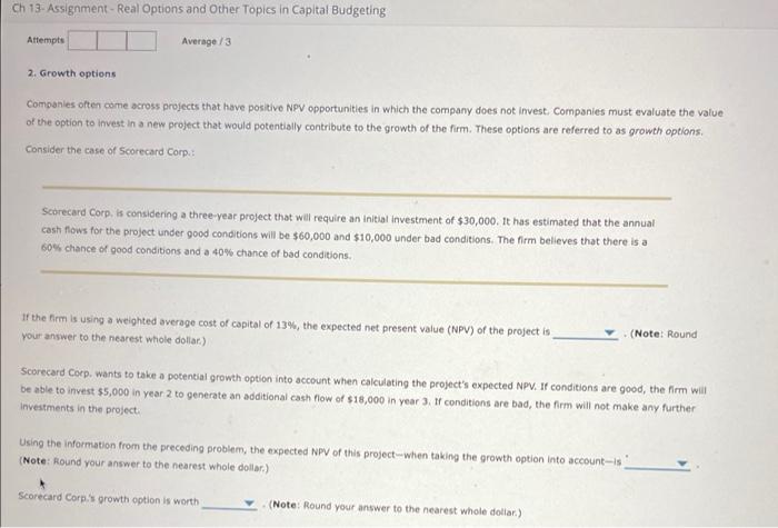 Ch 13 Assignment Real Options And Other Topics In Capital Budgeting Attempts 2 Growth Options Average 3 Companies Of 1