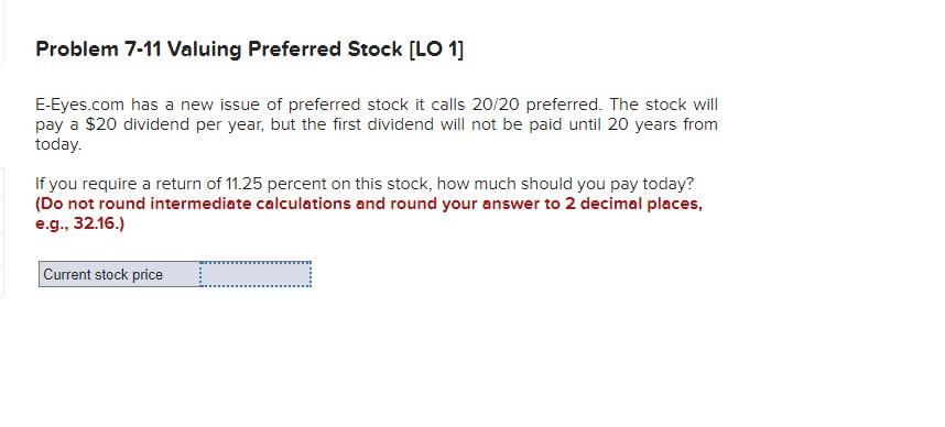 Problem 7 11 Valuing Preferred Stock Lo 1 E Eyes Com Has A New Issue Of Preferred Stock It Calls 20 20 Preferred The 1