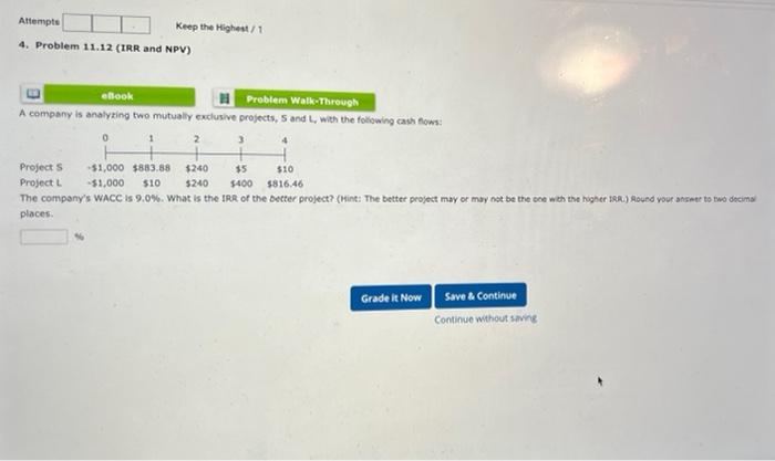 Attempts 4 Problem 11 12 Irr And Npv Ebook Problem Walk Through A Company Is Analyzing Two Mutually Exclusive Project 1