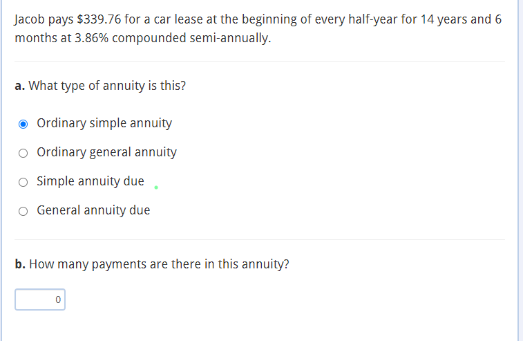 Jacob Pays 339 76 For A Car Lease At The Beginning Of Every Half Year For 14 Years And 6 Months At 3 86 Compounded Sem 1