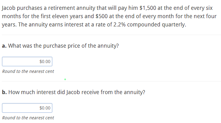Jacob Purchases A Retirement Annuity That Will Pay Him 1 500 At The End Of Every Six Months For The First Eleven Years 1