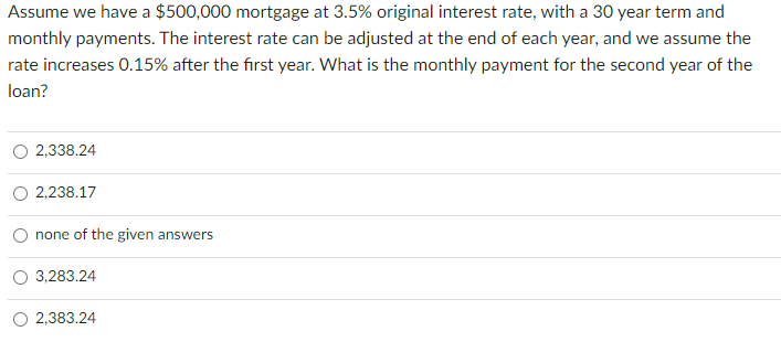 Assume We Have A 500 000 Mortgage At 3 5 Original Interest Rate With A 30 Year Term And Monthly Payments The Interes 1