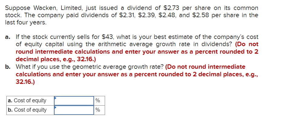 Suppose Wacken Limited Just Issued A Dividend Of 2 73 Per Share On Its Common Stock The Company Paid Dividends Of 2 1