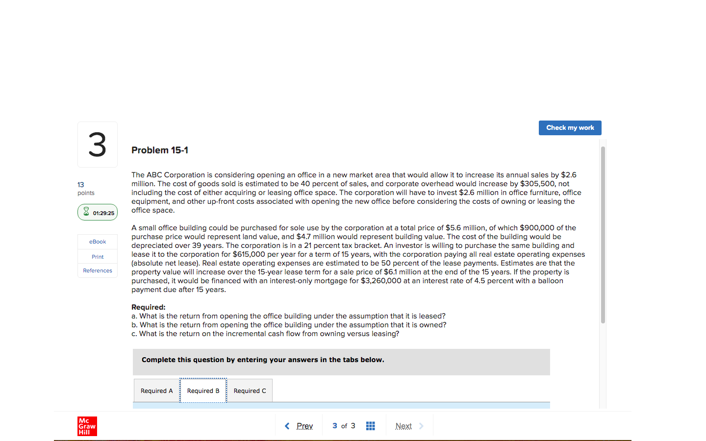 3 13 Points 01 29 25 Ebook Print References Mc Graw Hill Problem 15 1 The Abc Corporation Is Considering Opening An Offi 1